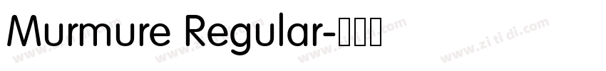 Murmure Regular字体转换 Murmure Regular字体转换